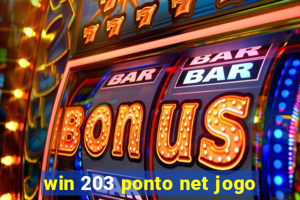 win 203 ponto net jogo