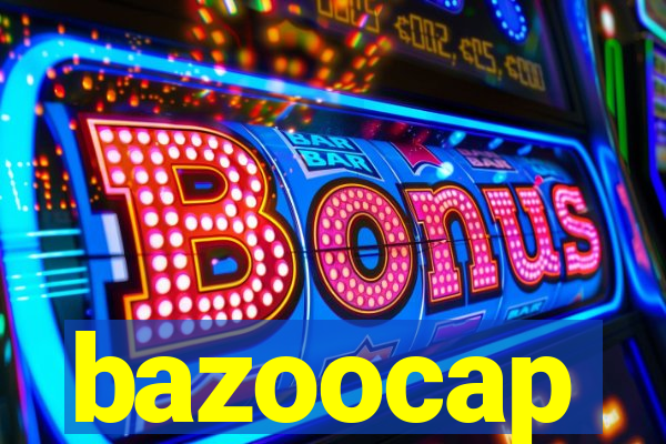 bazoocap